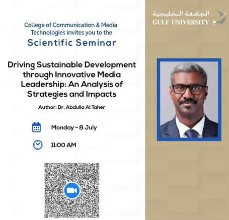 Dr. Abdulla Altaher Scientific Seminar:&nbsp; Driving sustainable development through innovative Media Leadership: An Analysis of strategies and impacts.