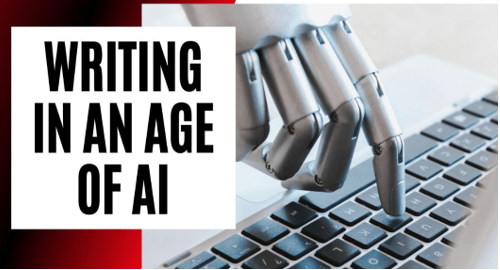 WRITING IN AN AGE OF AI